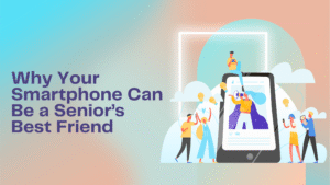 Don’t Fear the Phone – How Seniors Can Learn to Love Their Cell Phones